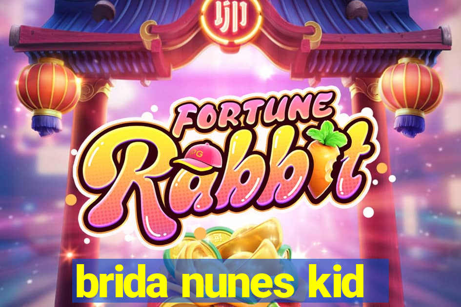 brida nunes kid